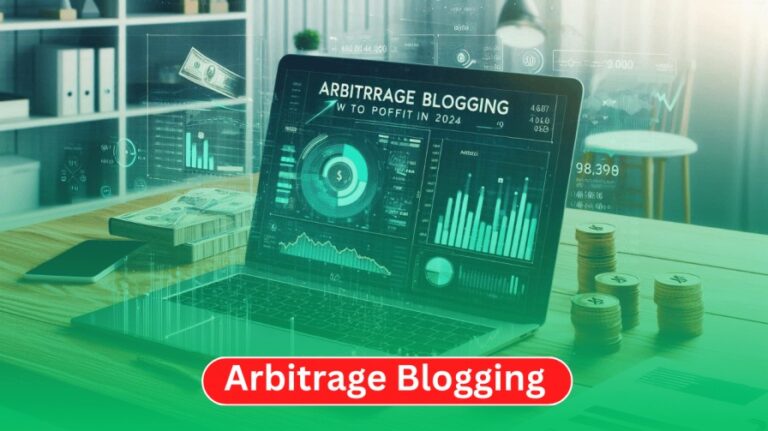 Arbitrage Blogging: How to Make More Profit in 2024